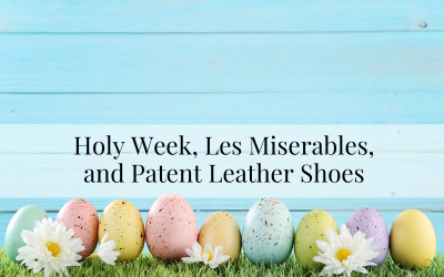 Holy Week and Les Miserables