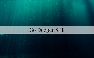 Go Deeper Still