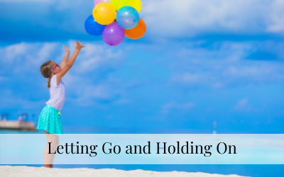 Letting Go and Holding On