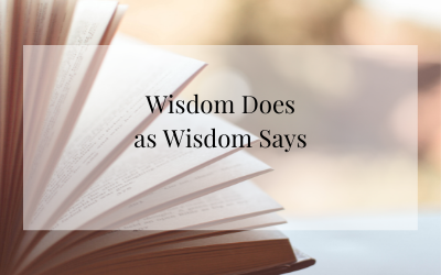 Wisdom does as Wisdom says