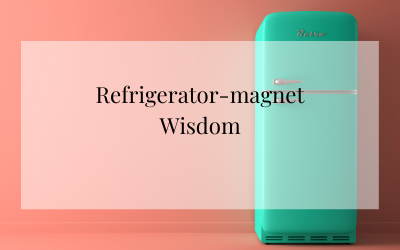 Refrigerator-Magnet Wisdom