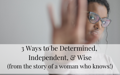 3 Ways to be Determined & Wise
