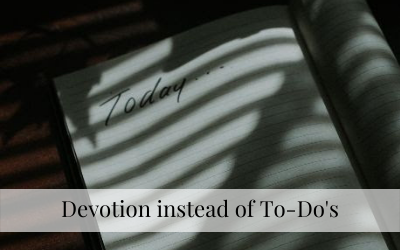 Devotion instead of To-Do’s