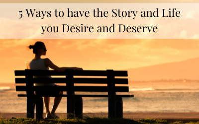 5 Ways to Have the Life you Desire