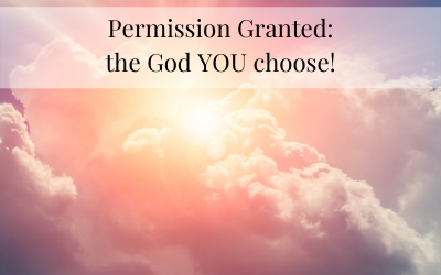 Permission Granted: the God YOU choose