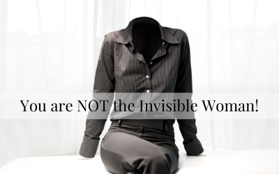 You are NOT the Invisible Woman!