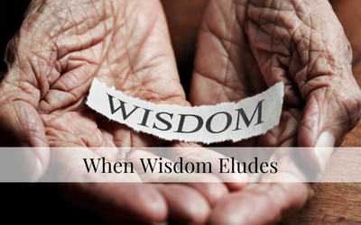 When Wisdom Eludes